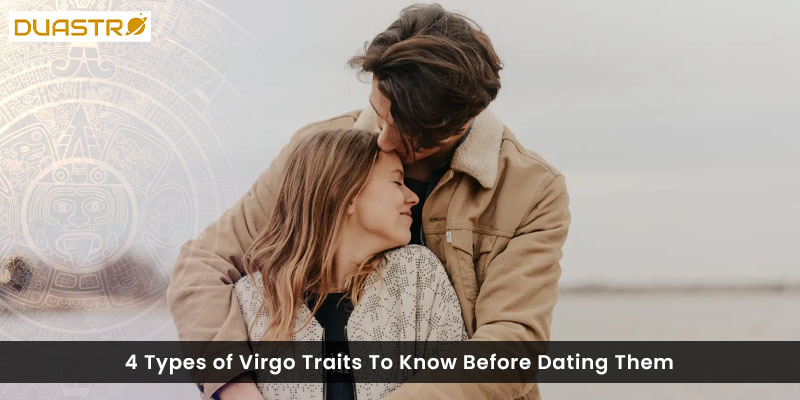 4 Types of Virgo Traits To Know Before Dating Them